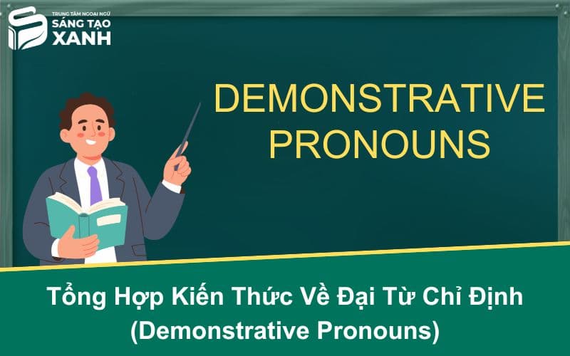 Tổng Hợp Kiến Thức Về Đại Từ Chỉ Định (Demonstrative Pronouns)