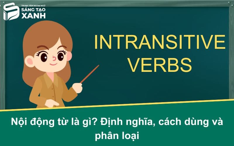 Nội động từ là gì? Định nghĩa, cách dùng và phân loại