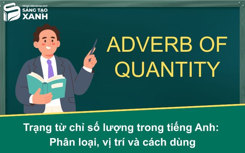 Trạng Từ Chỉ Số Lượng Trong Tiếng Anh: Phân Loại, Vị Trí Và Cách Dùng