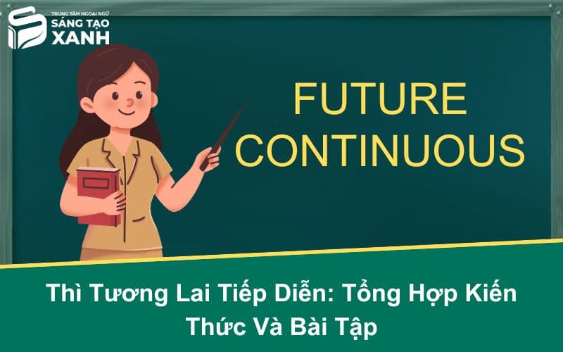 Thì Tương Lai Tiếp Diễn: Tổng Hợp Kiến Thức Và Bài Tập
