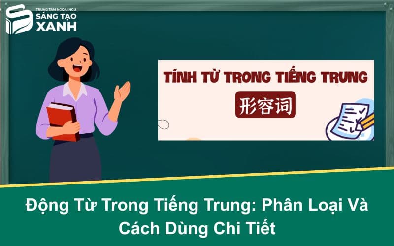 Toàn Tập Kiến Thức Về Tính Từ Trong Tiếng Trung Cho Người Mới