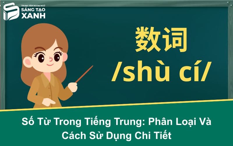 Số Từ Trong Tiếng Trung: Phân Loại Và Cách Sử Dụng Chi Tiết
